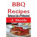 Book cover for *BBQ Recipes: Barbecue Like a Professional - Paperback* by J. Steele from Books by splitShops, showcasing a delicious plate of barbecue ribs topped with a red chili pepper and accompanied by sauce—an appetizing preview of this essential cookbook packed with expert grilling techniques and irresistible barbecue recipes.