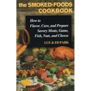 Cover of The Smoked-Foods Cookbook: How to Flavor, Cure, and Prepare Savory Meats, Game, Fish, Nuts, and Cheese, showing a spread of home smoking recipes including smoked meats, cheeses, and produce.
