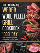Hardcover book cover featuring grilled sliced steak, rosemary, and chili peppers. Text reads: The Ultimate Weber Wood Pellet Grill Cookbook: 1000-Day Grill Recipes For Real Barbecue To Grill Meat. Published by Books by splitShops, this guide is perfect for beginner meat grillers and includes a variety of mouthwatering recipes to help you master your Weber Wood Pellet Grill. Images of a grill and steak are also shown on the cover.