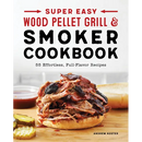Super Easy Wood Pellet Grill and Smoker Cookbook: 55 Effortless, Full-Flavor Recipes paperback featuring a photo of a pulled pork sandwich, pickles, and a small container of sauce.