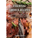 Paperback book cover of Essential Smoker Recipes: TOP 25 Smoking Meat Recipes that Will Make you Cook Like a Pro by Daniel K. Hinkle, featuring a sliced smoked brisket garnished with herbs.