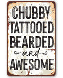 Vintage-style sign with text 'Chubby Tattooed Bearded and Awesome' on a white background.