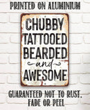Metal sign with text 'Chubby Tattooed Bearded and Awesome' on a white brick wall background.