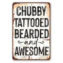 Metal sign with text 'Chubby Tattooed Bearded and Awesome' on a white background