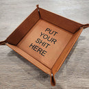 Put Your Sh*t Here Leatherette Tray humorous and functional organizer available in 9x9 and 6x6 sizes in many colors at DDR BBQ Supply