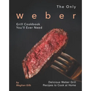 Cover of The Only Weber Grill Cookbook You’ll Ever Need: Delicious Weber Grill Recipes to Cook at Home featuring a fork holding a slice of rare steak.