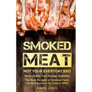 Cover of the paperback cookbook Smoked Meat: Not Your Everyday BBQ: Bacon, Cheese, Tuna, Sausage, Vegetables: The Best Recipes of Smoked Food, Unique Recipes for Unique BBQ featuring cooked bacon strips at the top.