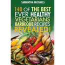 Book cover for Barbecue Cookbook: 140 of the Best Ever Healthy Vegetarian Barbecue Recipes Book...Revealed! - Paperback by Books by splitShops, featuring vibrant grilled vegetables such as peppers and eggplant on a plate, emphasizing delicious and healthy barbecue recipes ideal for low calorie meals and supporting weight loss goals.