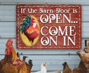 The Lone Star Art If The Barn Door Is Open, Come On In - Metal Sign featuring a rooster hangs on a blue wooden wall above chickens.