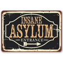 The Lone Star Art Insane Asylum - Metal Sign features "Insane Asylum Entrance" in large tan letters on a black background with a right arrow and a distressed, vintage look—perfect as a funny Halloween decoration.