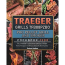 Cookbook cover for the Traeger Grills TFB88PZBO Pro Pellet Grill and Smoker Cookbook 1200, featuring the title surrounded by a collage of meat recipes for a wood pellet smoker grill.