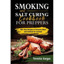 Cover of Smoking and Salt Curing Cookbook FOR PREPPERS: 100+ Best Recipes to Preserve Meat and Seafood for Survival, featuring a platter of smoked and cured meats on a wooden surface.