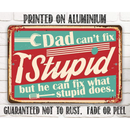 The Lone Star Art "Dad Can't Fix Stupid - Metal Sign" features a retro design with a wrench icon, printed on rust-proof aluminum. Perfect for garage decor and makes a unique, funny gift for dad.