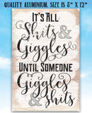 The Lone Star Art "It's All Shits And Giggles - Metal Sign" measures 8x12 inches and features a sky and clouds background—a funny, durable metal decor piece that's perfect for gifts or home display.