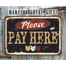 The Lone Star Art Please Pay Here - Metal Sign features “Please Pay Here” and “Makes a Great Gift!” on a vintage design attached to wood—ideal durable indoor/outdoor or cashier area signage.