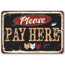 The Please Pay Here - Metal Sign by Lone Star Art features bold lettering on black, a maroon oval, and three arrows. Its vintage distressed style makes it ideal durable signage for cashiers indoors or outdoors.