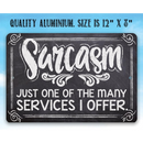 The Lone Star Art "Sarcasm Just One Of The Many - Metal Sign" is a 12x8 decorative chalkboard-style wall decor with white and blue text, crafted from quality aluminum—an ideal funny office gift.