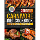 Carnivore Diet Cookbook for Easy Recipes: 2000 Days of Simple and Delicious Meat-Based Meals with a 30-day Meal Plan paperback cover featuring roasted chickens, steaks, and grilled salmon.