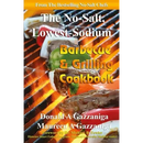Cover of No Salt, Lowest Sodium Barbecue & Grilling Cookbook - Paperback by Books by splitShops, featuring skewers of grilled vegetables and meat over grill grates in the background—a perfect guide for heart-healthy cooking and embracing a low-sodium lifestyle. Authors: Donald A. Gazzaniga and Maureen A. Gazzaniga.