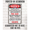 Add a patriotic touch with Lone Star Art's "Notice This Place Is Politically Incorrect" metal sign—perfect wall decor for those who support free speech, tradition, and national pride.
