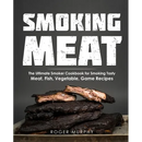 Cover of the Smoking Meat: The Ultimate Smoker Cookbook for Smoking Tasty Meat, Fish, Vegetable, Game Recipes - Paperback featuring a stack of smoked ribs.