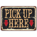 The Lone Star Art "Pick Up Here - Metal Sign" features distressed edges, large tan letters on black, and two red arrows pointing down—ideal indoor/outdoor or restaurant signage with a vintage look.