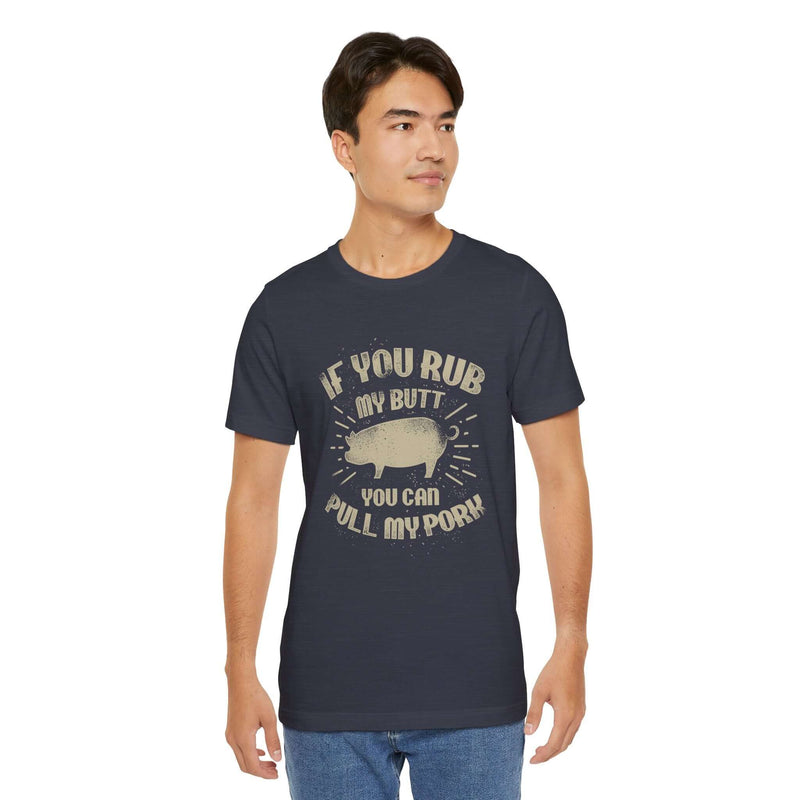 funny pig bbq shirt if you rub my butt you can pull my pork from DDR BBQ Supply