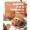 The Ultimate Burger, Sub & Sandwich Cookbook: 50 Recipes for the All-Time Favorite Snack paperback cover featuring a close-up of a pulled pork sub with shredded cabbage.