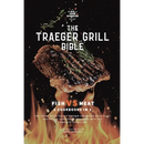 Cover of The Traeger Grill Bible: Fish VS Meat 2 Cookbooks in 1 - Paperback, featuring wood pellet grill recipes and a grilled steak seared over flames.