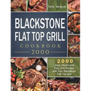 Blackstone Flat Top Grill Cookbook 2000: 2000 Days Vibrant and Easy Grill Recipes with Your Blackstone Flat Top Grill - Hardcover featuring various grill recipes and images of grilled meats and vegetables.