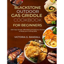 Cover of the Blackstone Outdoor Gas Griddle Cookbook for Beginners: 1200 Days Simple, Affordable and Delicious Recipes to Boost your Grilling Skills - Paperback, featuring photos of wraps, grilled vegetables, and fried foods.