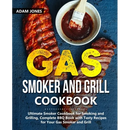 Cover of the Gas Smoker and Grill Cookbook: Ultimate Smoker Cookbook for Smoking and Grilling, Complete BBQ Book with Tasty Recipes for Your Gas Smoker and Grill, featuring racks of BBQ ribs and a bowl of barbecue sauce with a brush.