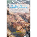 Skewers of marinated meat sizzling over hot charcoal. Overlayed text reads: "Shashlik Skewers: Shashlik Recipes for your perfect barbecue - Paperback by Books by splitShops." Five stars featured prominently, with additional text at the bottom offering grill party inspiration.