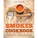 A cookbook cover features a brush and a bowl of sauce next to smoked ribs on a wooden platter. Title: Smoker Cookbook: Complete Smoker Cookbook for Real Barbecue, The Ultimate How-To Guide for Smoking Meat. Brand: Books by splitShops. This comprehensive paperback guide is perfect for beginners, with expert techniques and tips on how to smoke meat.