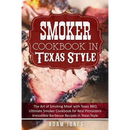 Cover of Smoker Cookbook in Texas Style: The Art of Smoking Meat with Texas BBQ, Ultimate Smoker Cookbook for Real Pitmasters, Irresistible Barbecue Recipes (Paperback) by Books by splitShops—features a close-up of smoked meat slices and bold typography emphasizing Texas BBQ. This essential smoker cookbook is packed with mouthwatering smoked meat recipes and expert tips for beginners learning to master barbecue smoking.