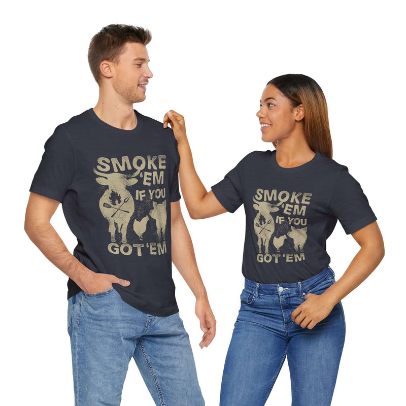 Smoke 'Em If You Got 'Em BBQ T-Shirt for grilling and smoking – DDR BBQ Supply