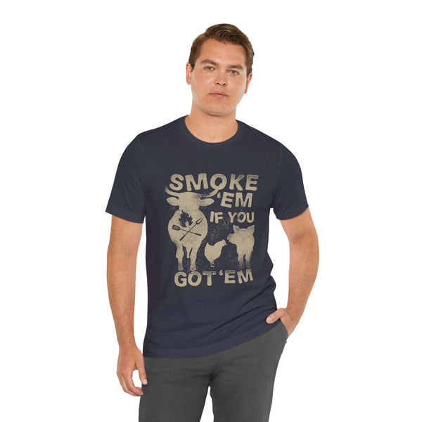 Smoke 'Em If You Got 'Em BBQ T-Shirt for grilling and smoking – DDR BBQ Supply