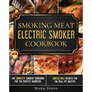 Cover of Smoking Meat: Electric Smoker Cookbook: The Complete Smoker Cookbook for the Perfect Barbecue. Irresistible Recipes for the Real Pit Master. (Paperback) by Books by splitShops, featuring vibrant photos of smoked meats and barbecue dishes, with gold and white text set against a black background. This comprehensive electric smoker cookbook offers a variety of irresistible recipes tailored for every real pit master and barbecue enthusiast.