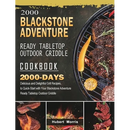 Cookbook cover for the 2000 Blackstone Adventure Ready Tabletop Outdoor Griddle Cookbook: 2000 Days Delicious and Delightful Grill Recipes, to Quick-Start with Your Blacksto, featuring grilled steaks, peppers, and corn on the cob.