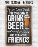 The If You Have To Ask If It’s Too Early To Drink Beer - Metal Sign by Lone Star Art features a witty beer quote and pint illustration—perfect as a funny bar decor or housewarming gift.