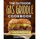 The cover of The Outdoor Gas Griddle Cookbook: Master Your Flat Top Grill with Ultimate Griddling Cookbook, featuring a cheeseburger.