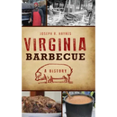 Book cover for Virginia Barbecue: A History - Hardcover from Books by splitShops, featuring images of a pitmaster, traditional Virginia barbecue, a pig illustration, cooked meat, and a pot of barbecue sauce—perfectly capturing the rich tradition and flavor of southern barbecue history.