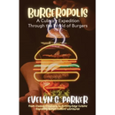 Paperback cover of Burgeropolis: From Classic Creations to Cutting-Edge Cuisine-Exploring Burger Culture Worldwide, featuring a neon-style illustration of a burger held by a person.