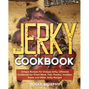 The cover of Jerky Cookbook: Unique Recipes for Unique Jerky, Ultimate Cookbook for Dried Meat, Fish, Poultry, Venison, Game and Other Jerky Recipe - Paperback featuring images of dried meat snacks and whole peppercorns.