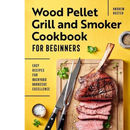 Introducing the Wood Pellet Grill and Smoker Cookbook for Beginners: Easy Recipes for Backyard Barbecue Excellence - Paperback by Books by splitShops, featuring an eye-catching cover with sliced grilled meat, a knife, and fork set against a vibrant yellow background, garnished with parsley and spices. This smoker cookbook is your perfect companion for discovering delicious BBQ recipes expertly crafted for wood pellet grills.