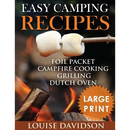 Book cover for Easy Camping Recipes *Large Print Edition*: Foil Packet - Campfire Cooking - Grilling - Dutch Oven - Paperback, featuring two marshmallows on a stick over a campfire and a Large Print badge.