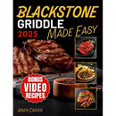 Cover of the cookbook Blackstone Griddle Made Easy: No-Stress Blackstone Grilling Quick, Tasty & Foolproof Recipes with Pro Techniques to Get It Right the First Time, featuring seared steak, ribs, tacos, and a bonus video recipes badge.