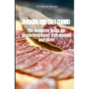 A book cover for Smoking and Salt Curing: The complete guide for preserving meat, fish, games and more - Paperback, featuring a partially sliced cured sausage.