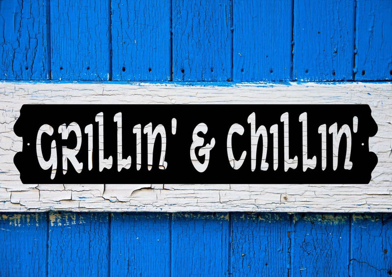 Grillin' & Chillin' Metal Sign DDR Fab