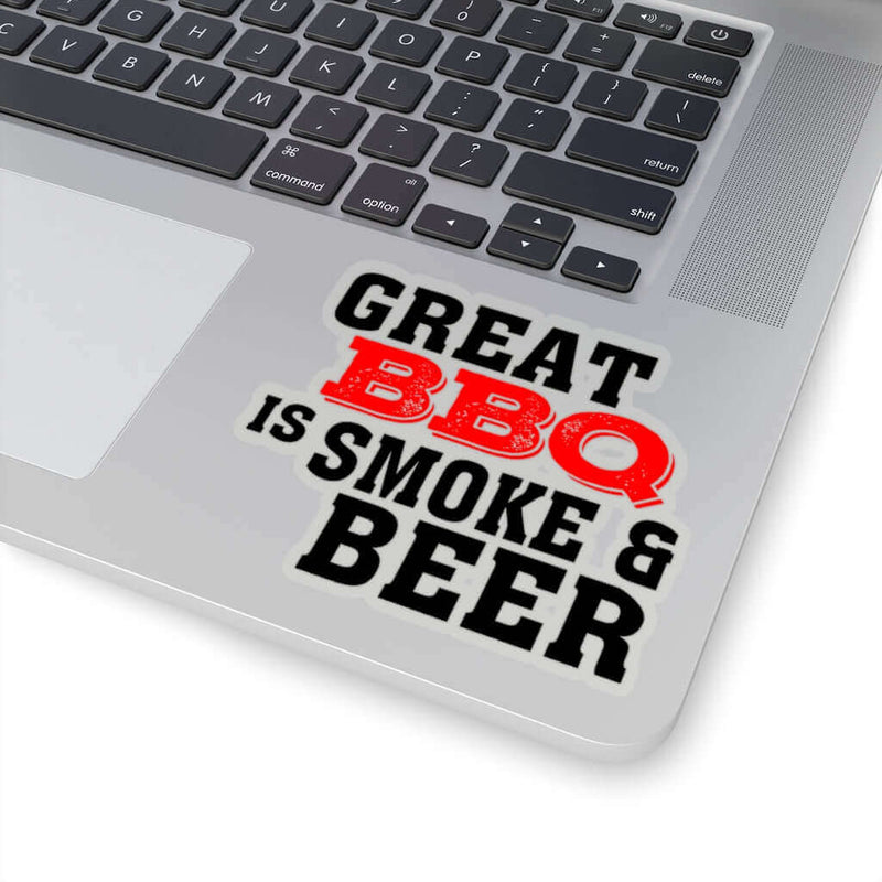 Great BBQ is Smoke & Beer BBQ Sticker DDR Fab